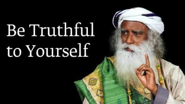 Video Be Truthful to Yourself em português