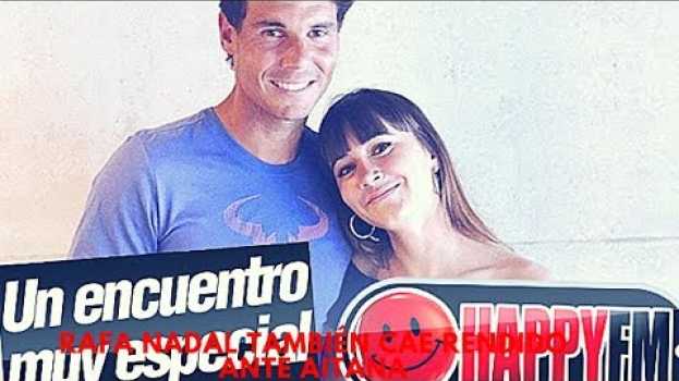 Video Rafa Nadal también cae rendido ante Aitana auf Deutsch