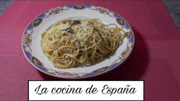Video ESPAGUETIS CON SETAS Y ANCHOAS in English