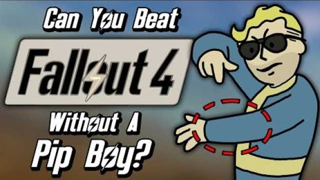 Видео Can You Beat Fallout 4 Without A Pip-Boy? на русском