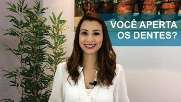 Видео Bruxismo diurno - Você aperta os dentes? на русском