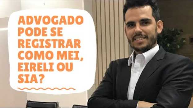 Видео Advogado pode se registrar como MEI, Eireli ou SIA? на русском