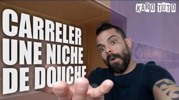 Video COMMENT CARRELER UNE NICHE DE DOUCHE? auf Deutsch