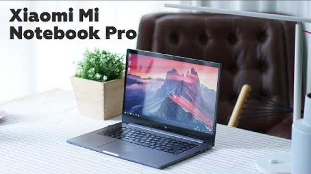Video Xiaomi Mi Notebook Pro - Лучше, чем MacBook em português