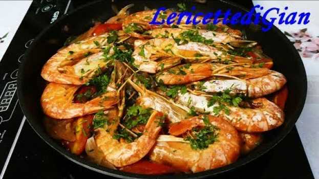 Video Gamberoni in padella al guazzetto - Secondo piatto di mare molto appetitoso en español