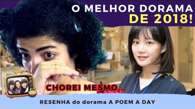Video O MELHOR DORAMA DE 2018 e o ano nem acabou ainda! - A POEM A DAY (como se ninguém soubesse...) su italiano