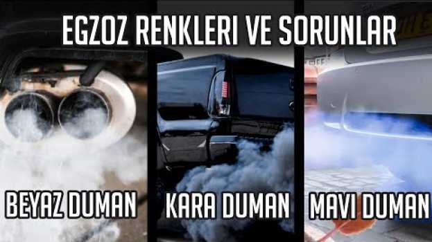 Видео Ne Nedir? | Beyaz, Siyah ve Mavi Duman Nedenleri на русском