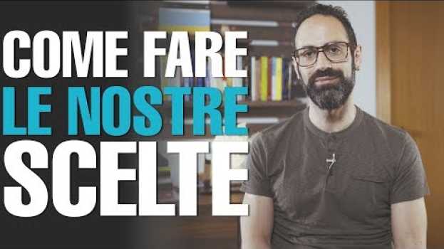 Video EP04 | Come fare le nostre scelte em português