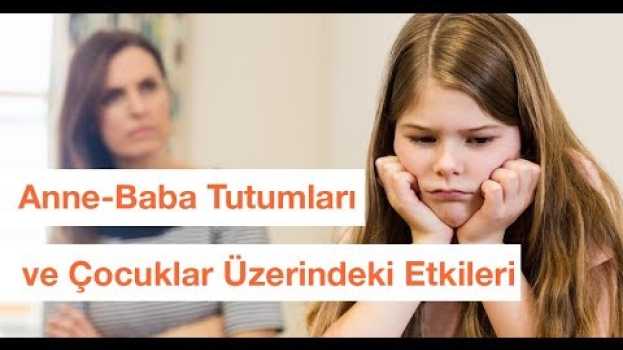 Video Anne-Baba Tutumları ve Çocuklar Üzerindeki Etkileri auf Deutsch