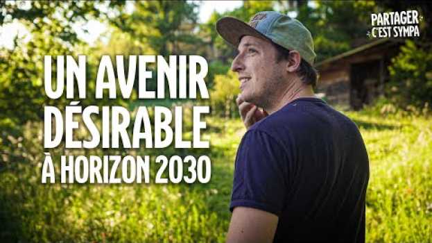 Video Un avenir désirable pour 2030 : Ce qu'il nous reste à faire   türkçe