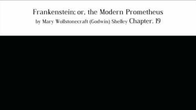 Video Frankenstein; or, the Modern Prometheus by Mary Wollstonecraft (Godwin) Shelley Chapter. 19 auf Deutsch