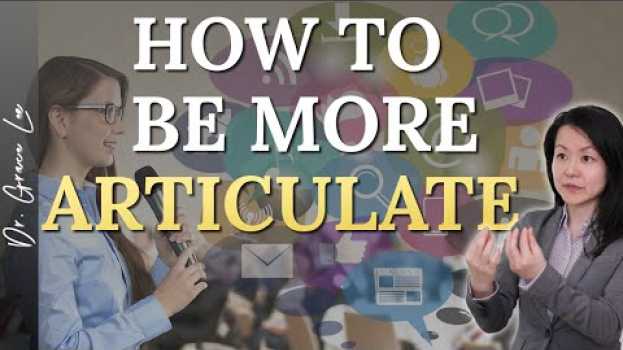 Video How to be More Articulate - 8 Powerful Secrets en français