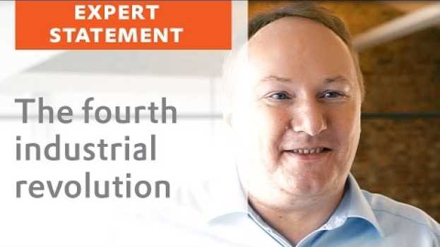 Video The fourth industrial revolution in manufacturing auf Deutsch