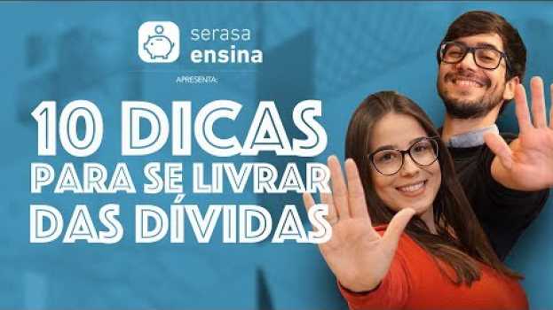 Video 10 dicas para sair das dívidas - Serasa Ensina auf Deutsch