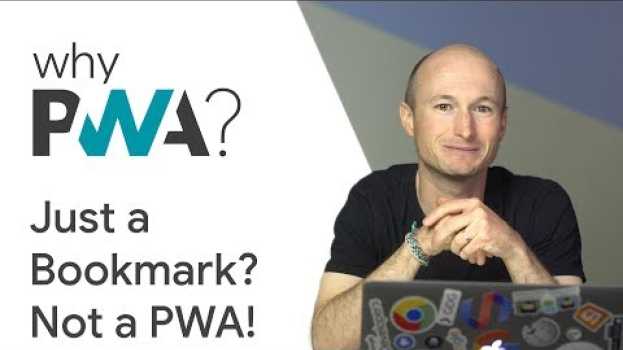 Video Why Build Progressive Web Apps: If It’s Just a Bookmark, It’s Not a PWA! auf Deutsch