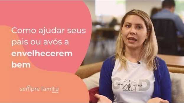 Video Como ajudar seus pais ou avós a envelhecerem bem su italiano