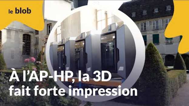 Video À l’AP-HP, la 3D fait forte impression | Reportage em português