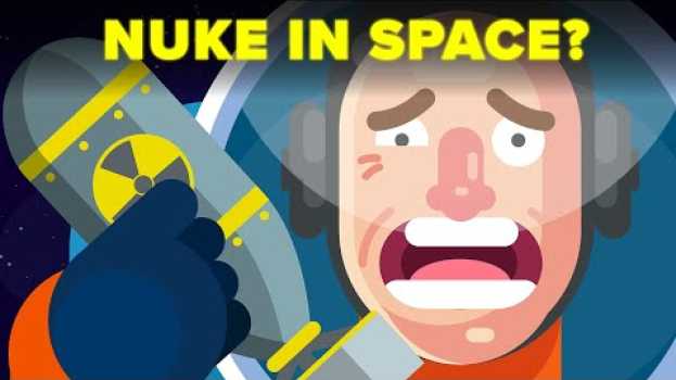 Video What Would Happen If We Detonate a Nuke in Space?   türkçe