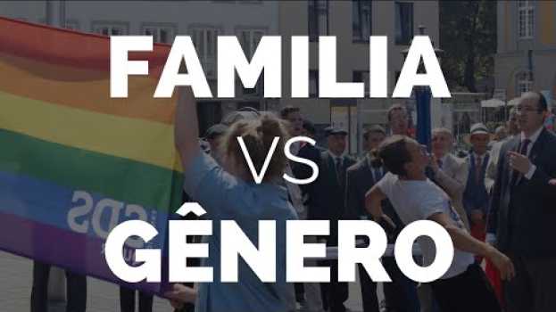 Video Família Vs. Ideologia de Gênero: Cruzada Europeia Pela Família 2018 su italiano