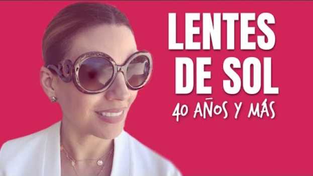 Video Lentes de Sol Según Tipo de Cara | 40 Años y Más em português