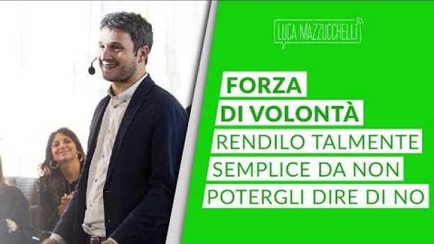 Video Forza di volontà: rendilo talmente semplice da non potergli dire no en français