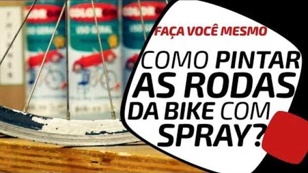 Video Como pintar as rodas da bike em casa com spray Colorgin? Pedaleria in English