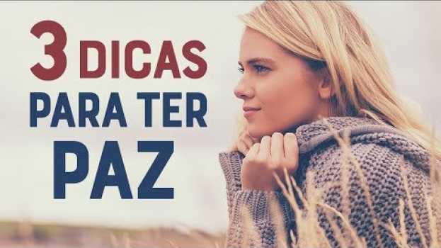 Video 3 DICAS PARA VOCÊ TER PAZ NA SUA VIDA - (Pratique e Seja Feliz)   türkçe