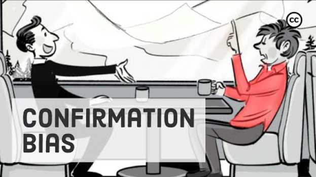 Video The Confirmation Bias em português