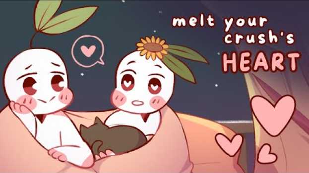 Video 5 Tips To Melt Your Crush's Heart Effortlessly em português