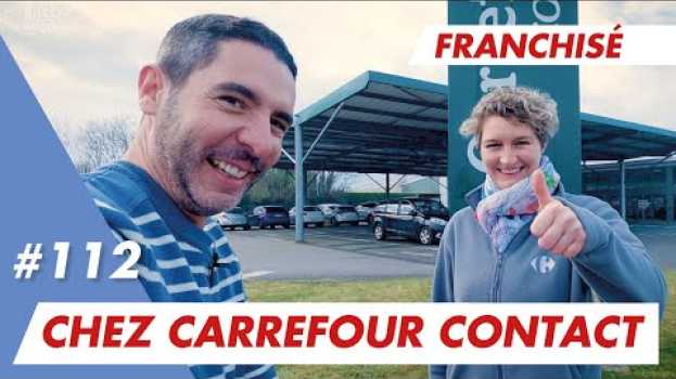 Video Je deviens franchisé Carrefour Contact avec Séverine auf Deutsch