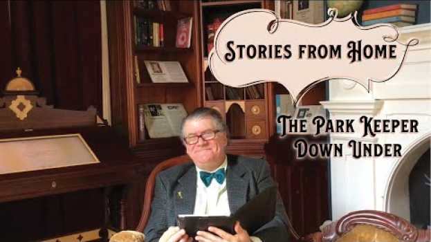 Video The Park Keeper Down Under | Stories From Home   türkçe