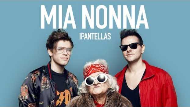 Video iPantellas - Mia Nonna(Official Video) auf Deutsch