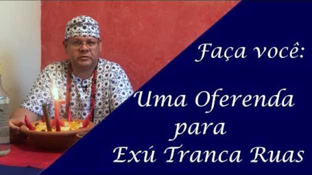 Video Aprenda a fazer uma Oferenda para Exú Tranca Ruas po polsku