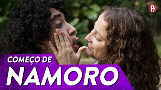 Video QUANDO EU COMEÇO A NAMORAR | PARAFERNALHA en français