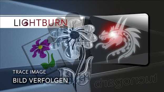 Video Lightburn Image Trace   Bild verfolgen, Schnittkontur aus einem Foto po polsku