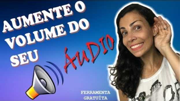Video Como Aumentar o Volume do Meu Áudio - Por Renata Furriel auf Deutsch
