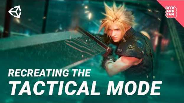 Video Final Fantasy VII Remake’s Tactical Mode | Mix and Jam en español