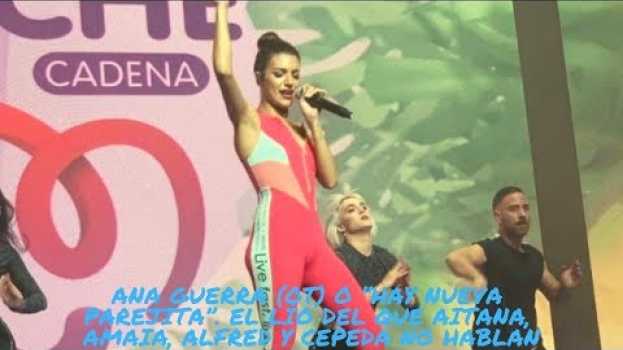 Video Ana Guerra (OT) o “Hay nueva parejita”. El lío del que Aitana, Amaia, Alfred y Cepeda no hablan po polsku