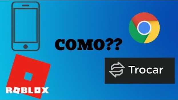 Video COMO FAZER TROCAS NO ROBLOX PELO CELULAR in English