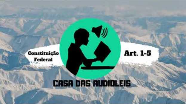 Video Constituição Federal de 1988 em Áudio - Artigos 1 ao 5 [ATUALIZADO 2019-2020] auf Deutsch