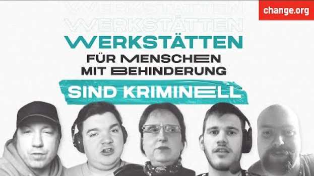 Video „Werkstätten für Menschen mit Behinderung sind kriminell!" en español