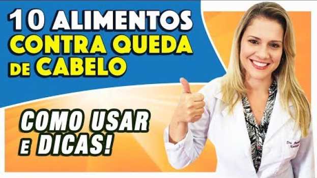 Video CABELO CAINDO MUITO? 10 Melhores Alimentos Contra Queda de Cabelo in English