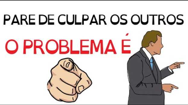 Video O PROBLEMA SÃO OS OUTROS | Seja Uma Pessoa Melhor su italiano