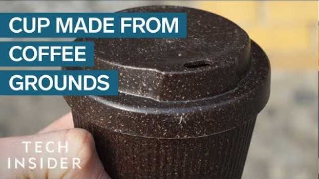Video How A Company In Berlin Is Turning Coffee Grounds Into Reusable Cups   türkçe