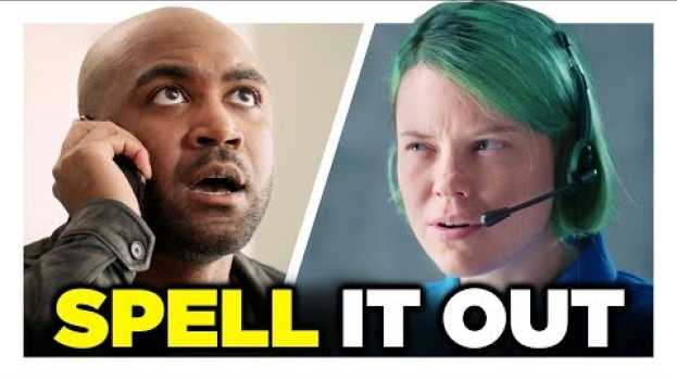 Video When Spelling It Out Gets Tricky in English