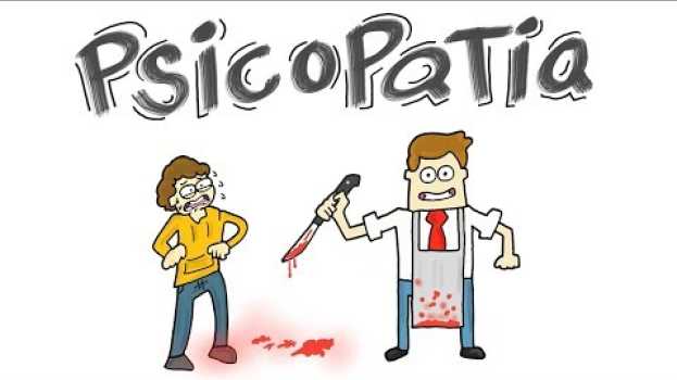 Video Mas afinal o que é a Psicopatia? en español