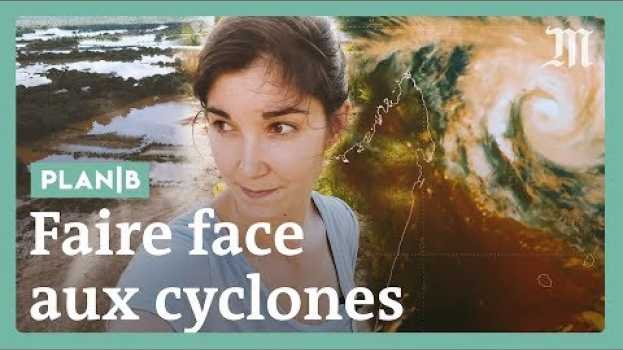 Видео Comment l'un des pays les plus pauvres du monde affronte les cyclones #PlanB на русском