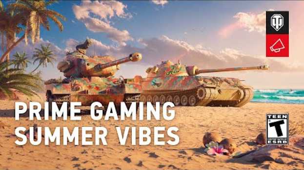 Video Keep the Summer Vibes Flowing with Prime Gaming   türkçe