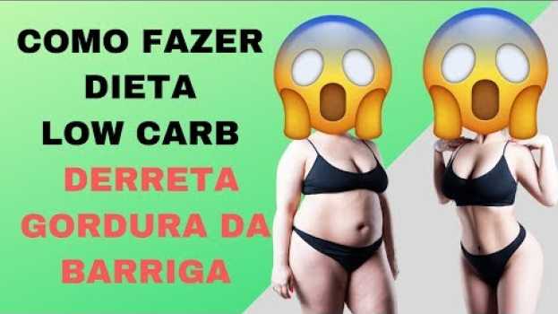 Video Como Fazer Dieta Low Carb|O que é, Benefícios(PASSO A PASSO)   türkçe
