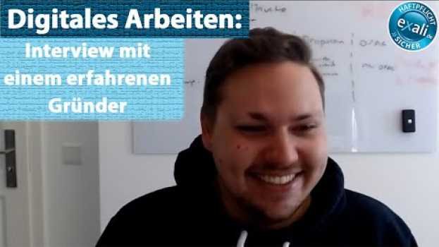 Video Digitales Arbeiten: Interview mit einem erfahrenen Gründer in English